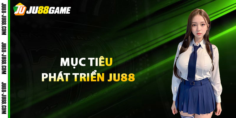 CEO Tống Thủy Anh Và Mục Tiêu Phát Triển JU88