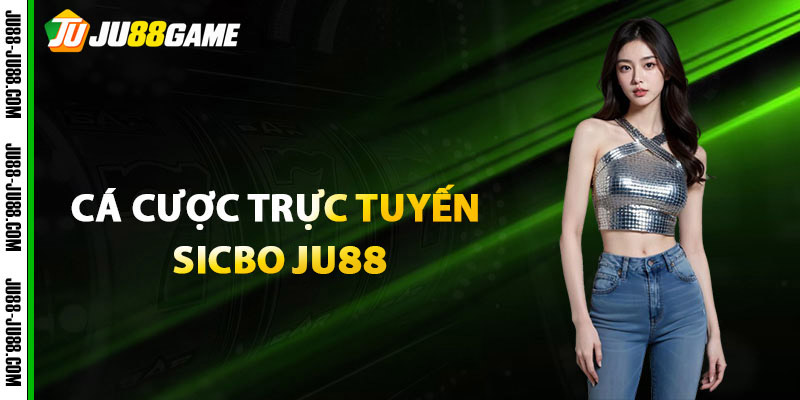 Giới thiệu về game cá cược trực tuyến Sicbo JU88