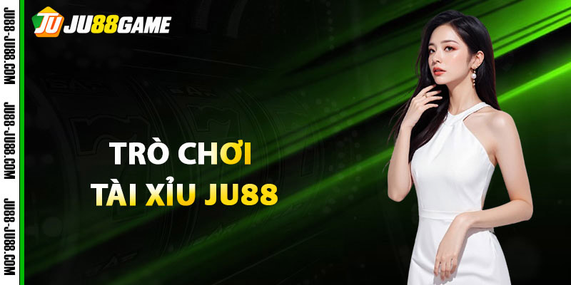 Giới thiệu về trò chơi tài xỉu JU88