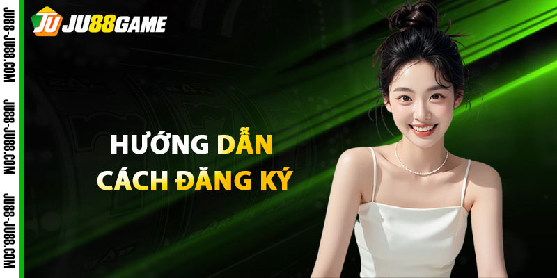 Hướng dẫn cách đăng ký tài khoản