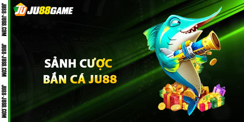 Bắn Cá JU88 - Truy Cập Sân Chơi Bắn Cá Hot Nhất Năm 2025
